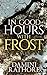 In Good Hours With Frost