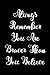 Always Remember You Are Braver Than You Believe: Inspirational Qoute Saying Gift (120 Lined, 6" x 9")