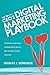 The CEO's Digital Marketing Playbook: The Definitive Crash Course and Battle Plan for B2B and High Value B2C Customer Generation