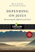 Depending on Jesus: Discovering the Sufficiency of Christ