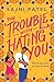 The Trouble with Hating You