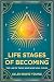 Life Stages Of Becoming: The Law of Three and Nine Soul Cycles