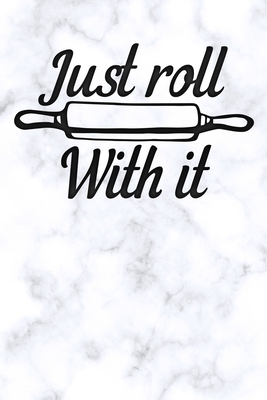 Just Roll With It White Marble Blank Cookbook Recipes With Table Of Contents Recipe Journal To Write In Gift For Women Girls And Mom For Mothers Day By Not A Book