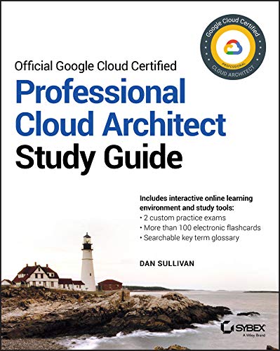 Official Google Cloud Certified Professional Cloud Architect Study Guide (Kindle Edition)
