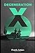 Degeneration X