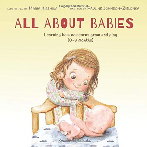 All About Babies: Learning how newborns grow and play (0-3 months)