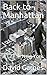 Back to Manhattan: A Life i...