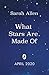 What Stars Are Made Of by Sarah  Allen