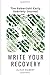 Write Your Recovery: The So...