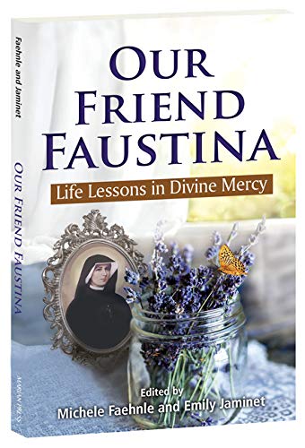 Our Friend Faustina: Life Lessons in Divine Mercy (Paperback)