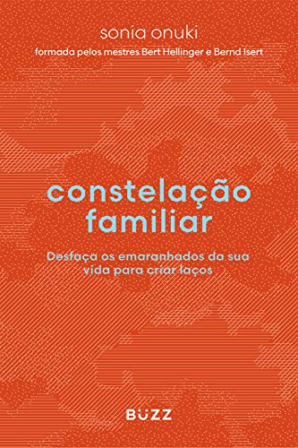 Constelação familiar: Desfaça os emaranhados da sua vida para criar laços (Kindle Edition)