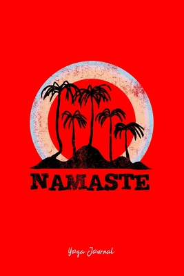 yoga journal lined journal namaste palm trees beach yoga meditation gym fitness gift red ruled diary prayer gratitude writing travel notebook for men women 6x9 120 pages by not a book goodreads