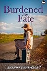 BURDENED BY FATE
