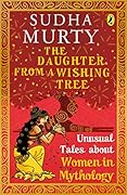The Daughter from a Wishing Tree: Unusual Tales about Women in Mythology