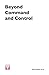 Beyond Command and Control