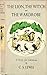 The Lion, the Witch and the Wardrobe by C.S. Lewis