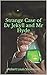 Strange Case of Dr Jekyll and Mr Hyde