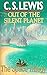 Out of the Silent Planet by C.S. Lewis