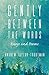 Gently Between the Words by Andrew Taylor-Troutman