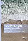 Deviant Leisure. ...