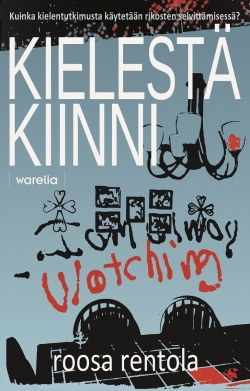 Kielestä kiinni : kuinka kielentutkimusta käytetään rikosten selvittämisessä (Paperback)