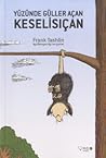 Yüzünde Güller Açan Keçelisıçan kapağı