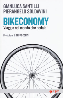 Bikeconomy: Viaggio nel mondo che pedala (Paperback)