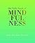 The Little Book of Mindfull...