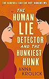 The Human Lie Detector and the Hunkiest Hunk by Anna Krolick