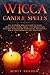 Wicca Candle Spells: The Ul...