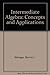 Intermediate Algebra: Concepts and Applications