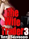 The Wife Trader 3: Submissive Hotwife & Husband First Time Cuckolding by Her Boss The Wife Trader 3: Submissive Hotwife & Husband First Time Cuckolding by Her Boss