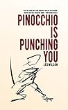 Pinocchio is Punching You by Lex Wilson