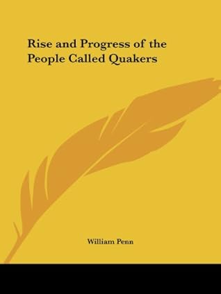 Rise and Progress of the People Called Quakers