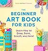 The Beginner Art Book for Kids by Korri Freeman