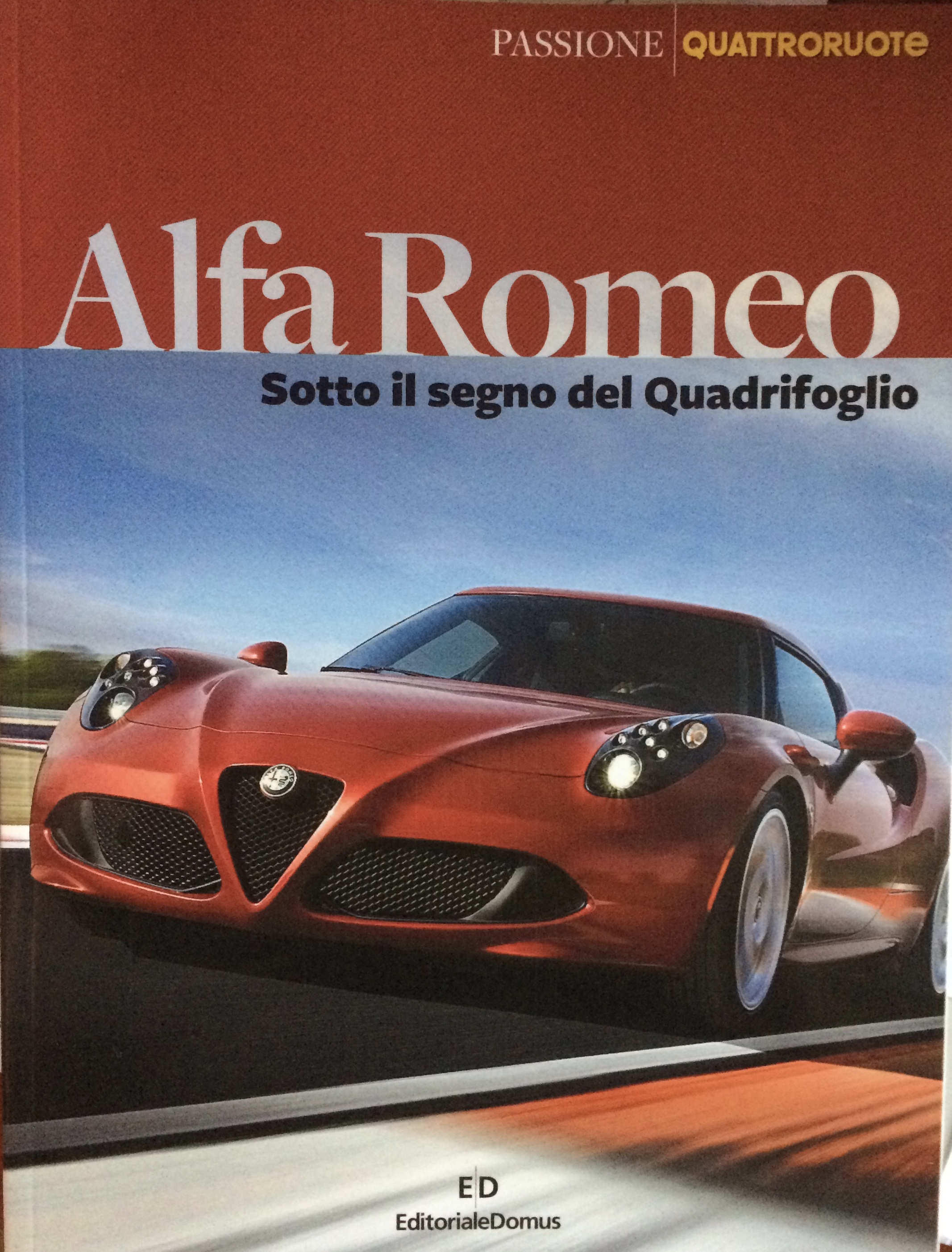 Alfa Romeo. Sotto il segno del Quadrifoglio. Passione Quattroruote.#5. (Paperback)