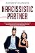 Narcissistic Partner: How to deal with narcissist abuse and save the relationship with your partner affected from personality disorder (Narcissists Book 3)