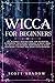 Wicca for Beginners: The Ul...