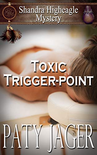 Toxic Trigger-point: Shandra Higheagle Mystery (Kindle Edition)