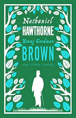 Young Goodman Brown and Other Stories