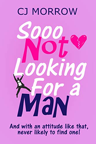 Sooo Not Looking For a Man (Kindle Edition)