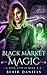 Black Market Magic (Kira Steele Book 2)