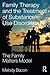Family Therapy and the Treatment of Substance Use Disorders: The Family Matters Model
