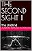 THE SECOND SIGHT II: The Unblind