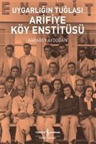 Uygarlığın Tuğlası Arifiye Köy Enstitüsü (Paperback)