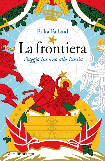 La frontiera. Viaggio intorno alla Russia