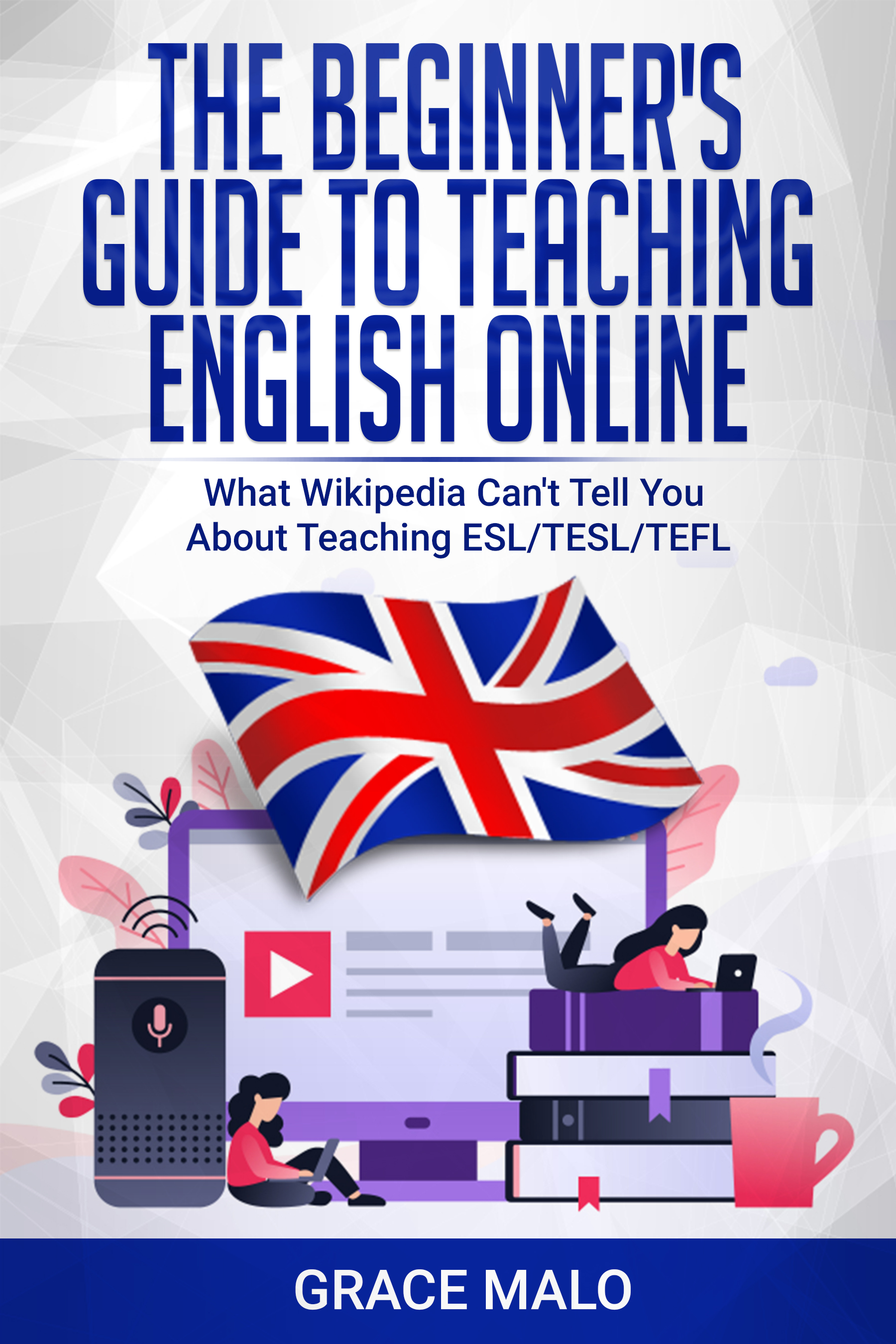 The Beginner's Guide to Teaching English Online
