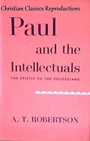 Paul and the Intellectuals : the Epistle to the Colossians