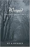 Warped (Legend Breakers Book 1) Warped (Legend Breakers Book 1)