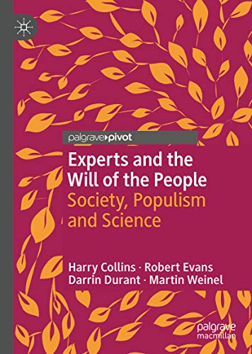 Experts and the Will of the People: Society, Populism and Science (Kindle Edition)